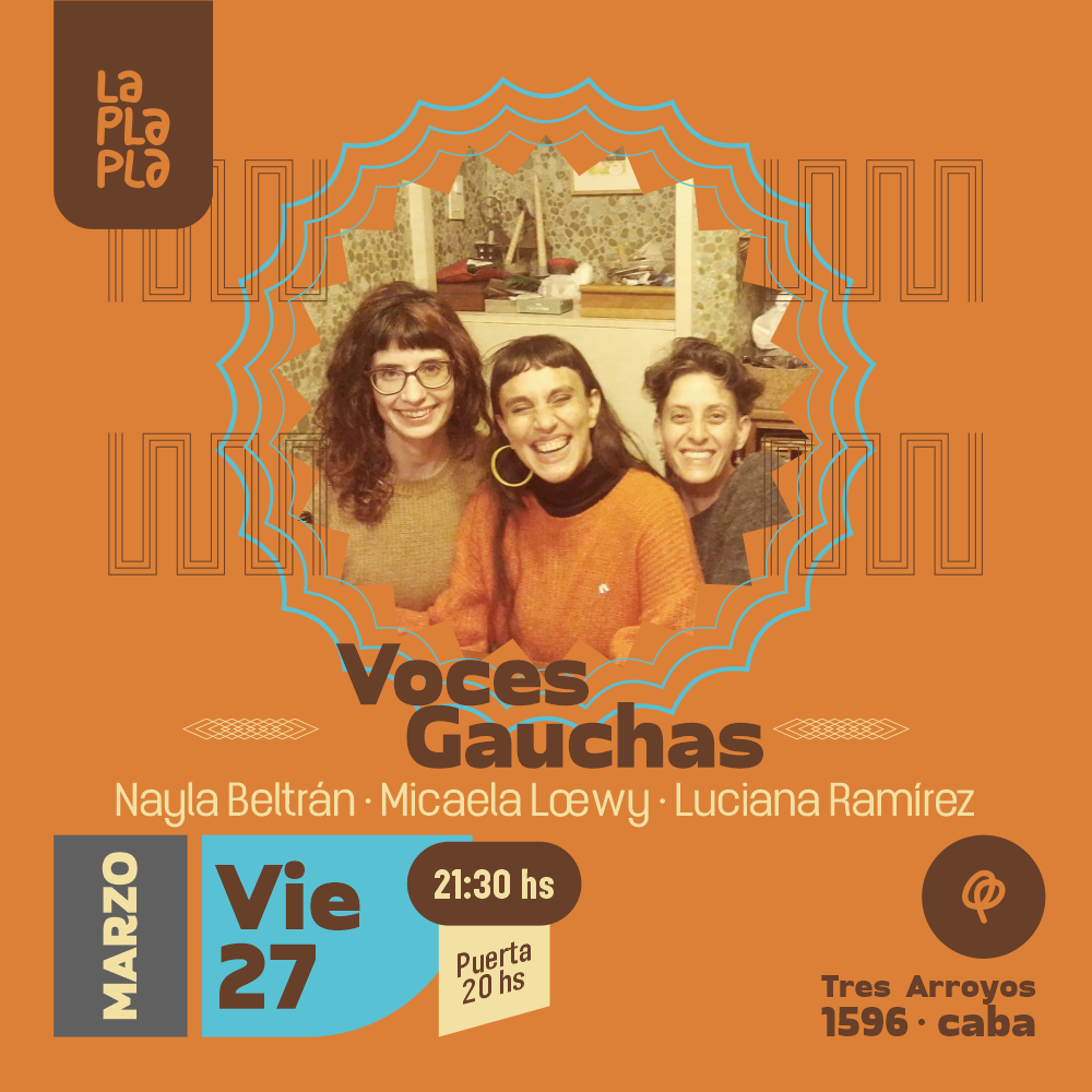 Voces Gauchas. Invitan Nayla Beltrán, Micaela Loewy y Luciana Ramírez